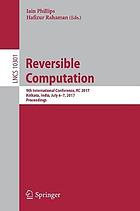 Reversible computation : 9th International Conference, RC 2017, Kolkata, India, July 6-7, 2017, Proceedings