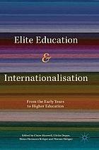 Elite Education and Internationalisation : From the Early Years to Higher Education