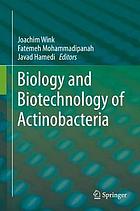Biology and biotechnology of actinobacteria