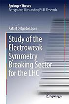 Study of the electroweak symmetry breaking sector for the LHC