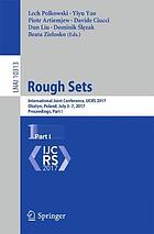 Rough sets : International Joint Conference, IJCRS 2017, Olsztyn, Poland, July 3-7, 2017, Proceedings. Part I