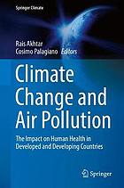 Climate Change and Air Pollution : the Impact on Human Health in Developed and Developing Countries