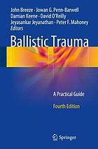 Ballistic trauma : a practical guide