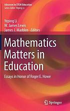 Mathematics matters in education : essays in honor of Roger E. Howe