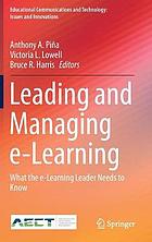 Leading and managing e-Learning : what the e-Learning leader needs to know