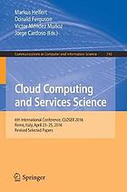 Cloud computing and services science : 6th International Conference, CLOSER 2016, Rome, Italy, April 23-25, 2016, Revised selected papers