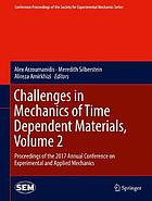 Challenges in mechanics of time dependent materials. Volume 2 : proceedings of the 2017 Annual Conference on Experimental and Applied Mechanics