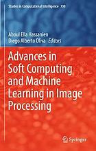 Advances in soft computing and machine learning in image processing