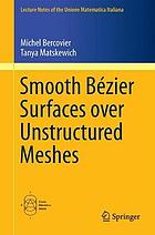 Smooth Bézier surfaces over unstructured quadrilateral meshes