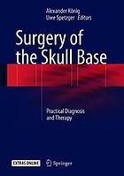 Surgery of the Skull Base : Practical Diagnosis and Therapy