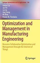 Optimization and management in manufacturing engineering : resource collaborative optimization and management through the Internet of Things