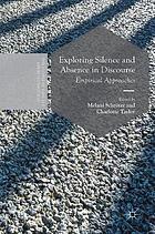 Exploring silence and absence in discourse : empirical approaches