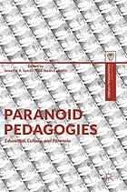 Paranoid pedagogies : education, culture, and paranoia