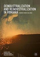Deindustrialization and reindustrialization in Romania : economic strategy challenges
