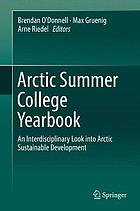 Arctic Summer College yearbook : an interdisciplinary look into Arctic sustainable development