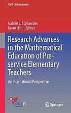 Research Advances in the Mathematical Education of Pre-service Elementary Teachers : an International Perspective