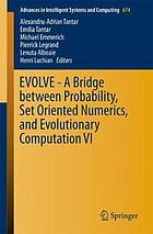 EVOLVE - a Bridge Between Probability, Set Oriented Numerics, and Evolutionary Computation VI.