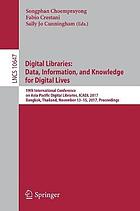 Digital libraries : data, information, and knowledge for digital lives : 19th International Conference on Asia-Pacific Digital Libraries, ICADL 2017, Bangkok, Thailand, November 13-15, 2017, Proceedings