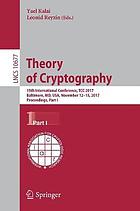 Theory of Cryptography : 15th International Conference, TCC 2017, Baltimore, MD, USA, November 12-15, 2017, Proceedings, Part I.