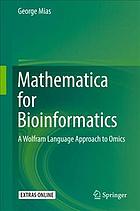 Mathematica for bioinformatics : a Wolfram Language approach to omics