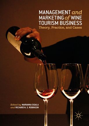 Management and marketing of wine tourism business : theory, practice, and cases