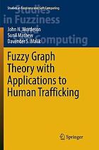 Fuzzy graph theory with applications to human trafficking