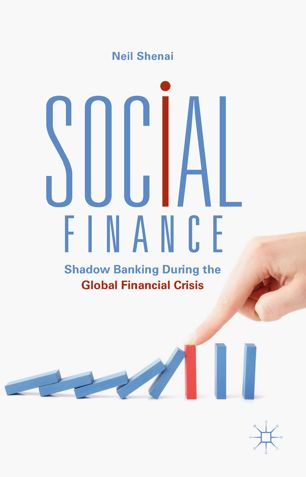 Social finance : shadow banking during the global financial crisis