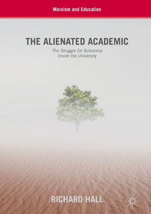 The alienated academic : the struggle for autonomy inside the university