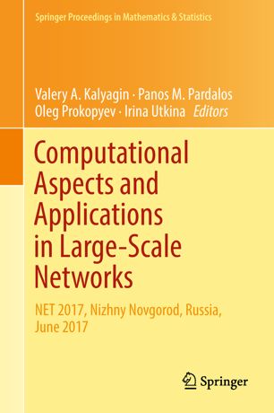 Computational Aspects and Applications in Large-Scale Networks : NET 2017, Nizhny Novgorod, Russia, June 2017