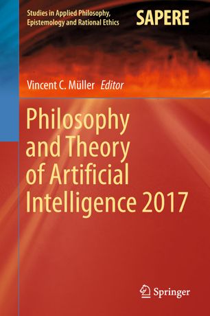 Philosophy and theory of artificial intelligence 2017