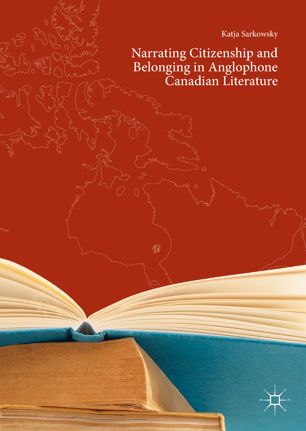 Narrating citizenship and belonging in Anglophone Canadian literature