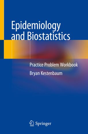 Epidemiology and biostatistics : practice problem workbook