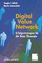 Digital Value Network : Erfolgsstrategien für die Neue Ökonomie