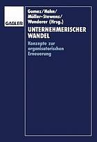 Unternehmerischer Wandel : Konzepte zur organisatorischen Erneuerung