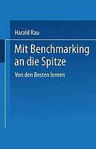 Mit Benchmarking an die Spitze : Von den Besten lernen