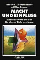 Macht und Einfluss : Mitarbeiter und Medien für eigene Ziele gewinnen