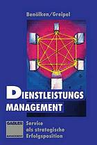 Dienstleistungs-Management : Service als strategische Erfolgsposition