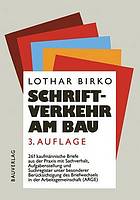 Schriftverkehr am Bau 261 kaufmännische Briefe aus der Baupraxis mit Sachverhalt, Aufgabenstellung und Suchregister unter besonderer Berücksichtigung des Briefwechsels in der Arbeitsgemeinschaft (ARGE)