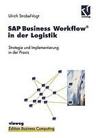 SAP Business Workflow® in der Logistik : Strategie und Implementierung in der Praxis