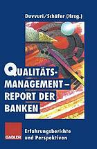 Qualitatsmanagement-report der banken : erfahrungsberichte und perspektiven.