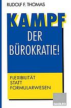 Kampf der Bürokratie! : Flexibilität statt Formularwesen