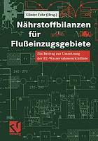 Nährstoffbilanzen für Flußeinzugsgebiete Ein Beitrag zur Umsetzung der EU-Wasserrahmenrichtlinie