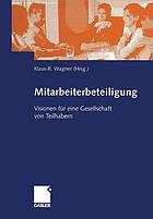 Mitarbeiterbeteiligung : visionen fur eine gesellschaft von teilhabern.