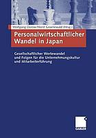 Personalwirtschaftlicher Wandel in Japan : Gesellschaftlicher Wertewandel und Folgen für die Unternehmungskultur und Mitarbeiterführung