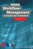 Workflow-Management kompakt und verständlich praxisrelevantes Wissen in 24 Schritten
