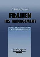 Frauen ins Management von der Reservearmee zur Begabungsreserve