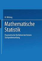 Mathematische statistik : parametrische verfahren bei festem stichprobenumfang.