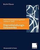 Dienstleistungsnetzwerke : Dienstleistungsmanagement Jahrbuch 2003