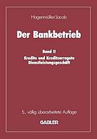 Der Bankbetrieb : Band II: Kredite und Kreditsurrogate Dienstleistungsgeschäft