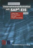 Unternehmensinformation mit SAP®-EIS : Aufbau eines Data Warehouses und einer inSight®-Anwendung